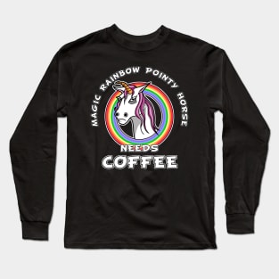 Coffee unicorn - sarcastic comment Long Sleeve T-Shirt